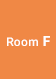 Room F